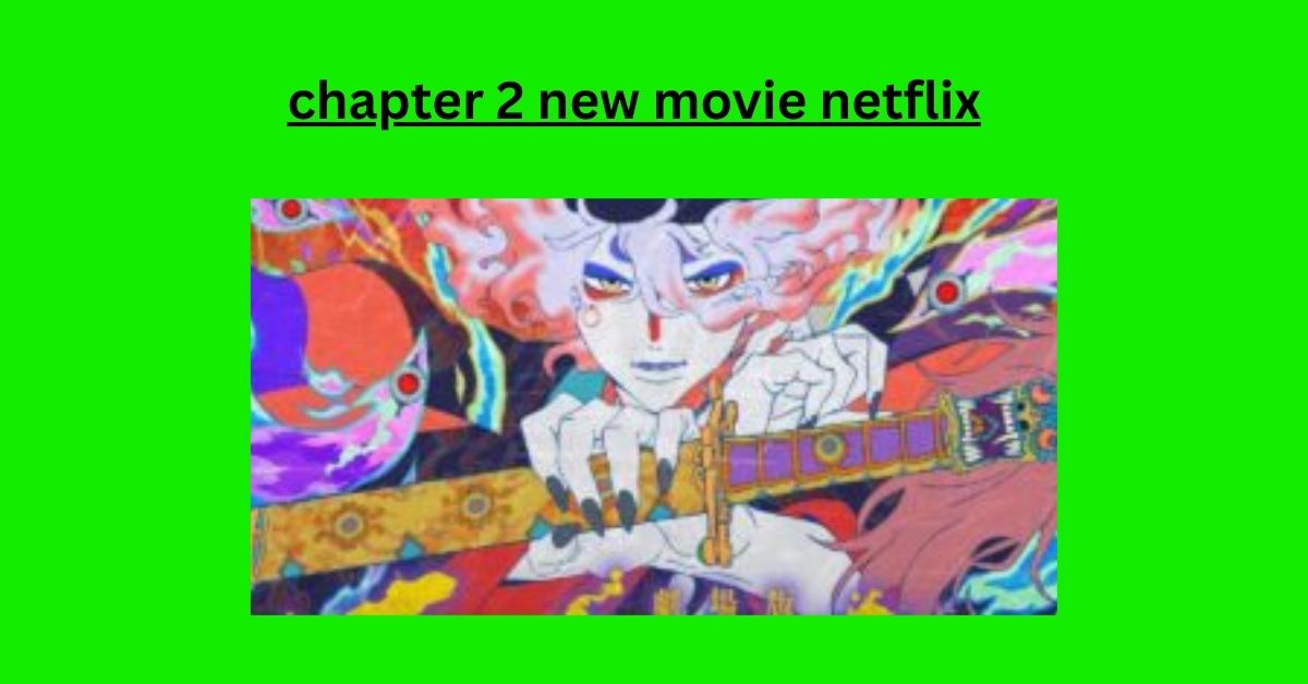 chapter 2 new movie netflix