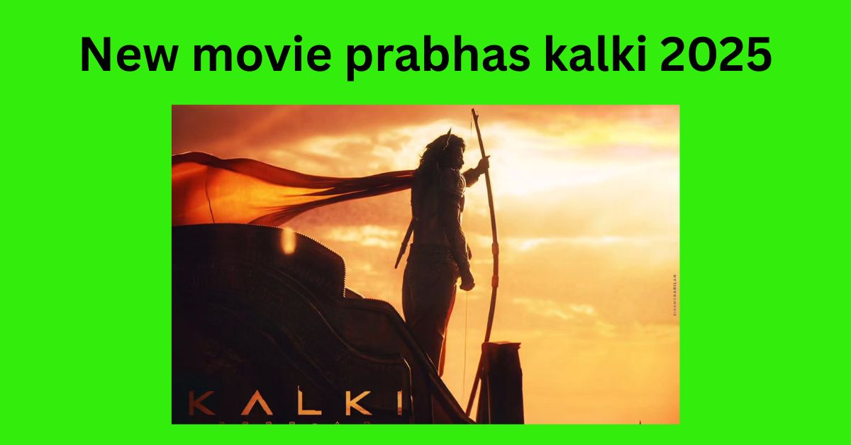 new movie Prabhas Kalki 2025