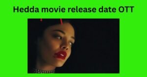 Hedda movie release date OTT