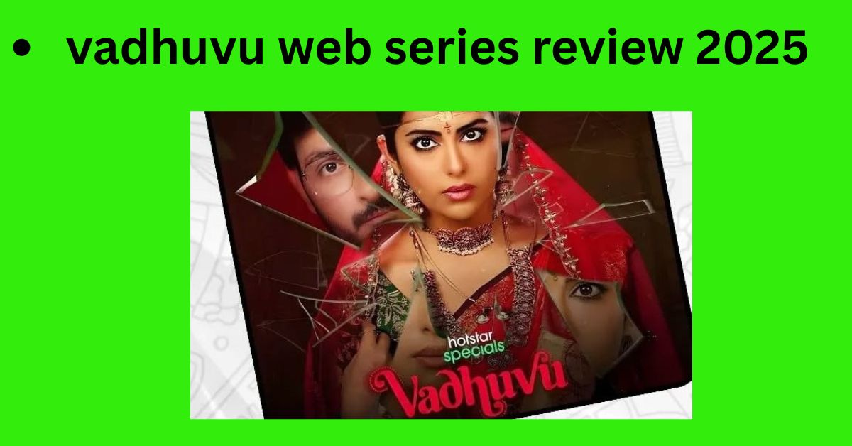 vadhuvu web series review 2025