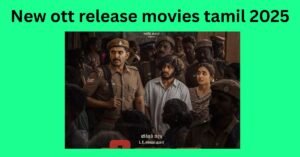 New ott release movies tamil 2025