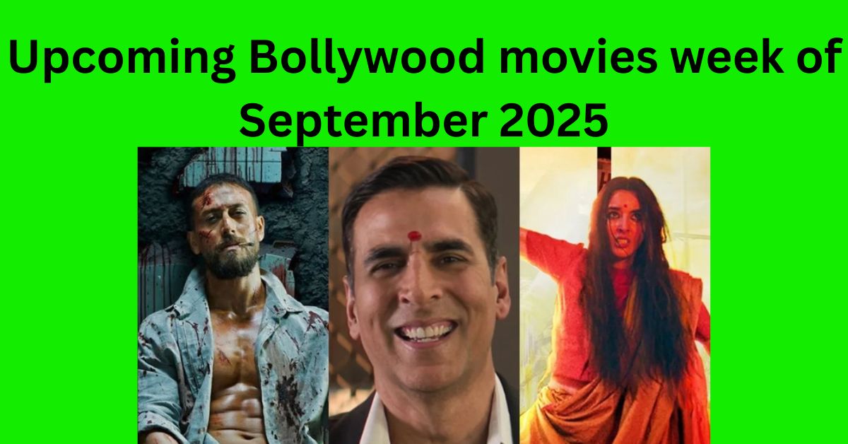 Upcoming Bollywood movies week of September 2025
