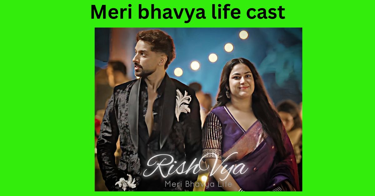 Meri bhavya life cast