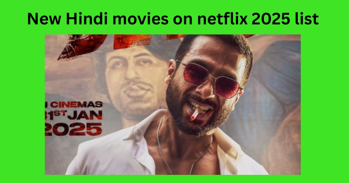 New hindi movies on netflix 2025 list