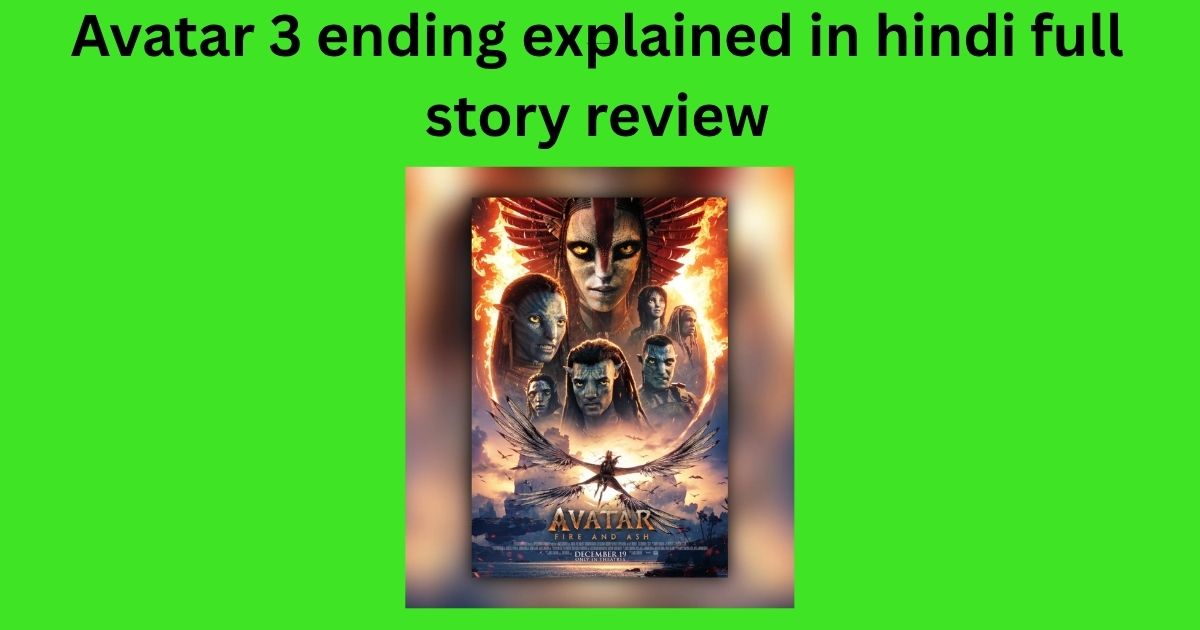 Avatar 3 ending explained in hindi full story review