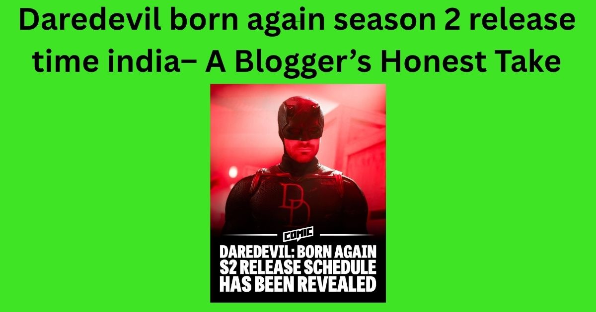 Daredevil born again season 2 release time india