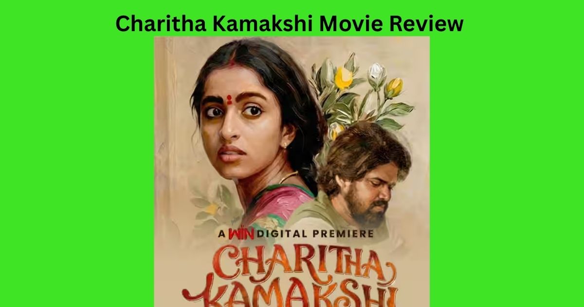 Charitha Kamakshi Movie Review