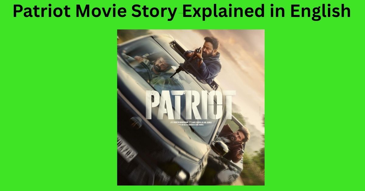 Patriot Movie Story Explained in English