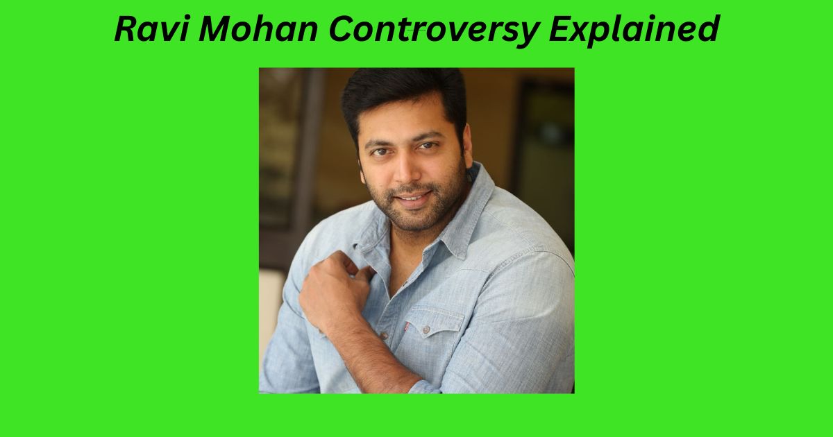 Ravi Mohan Controversy Explained: