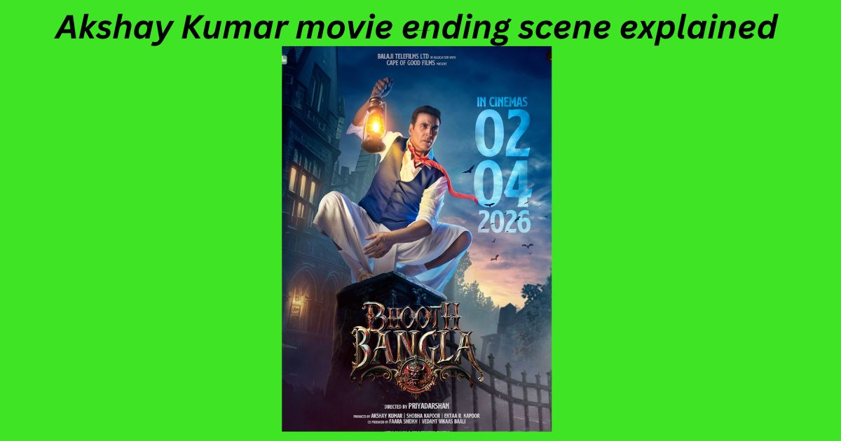 Akshay Kumar movie ending scene explained