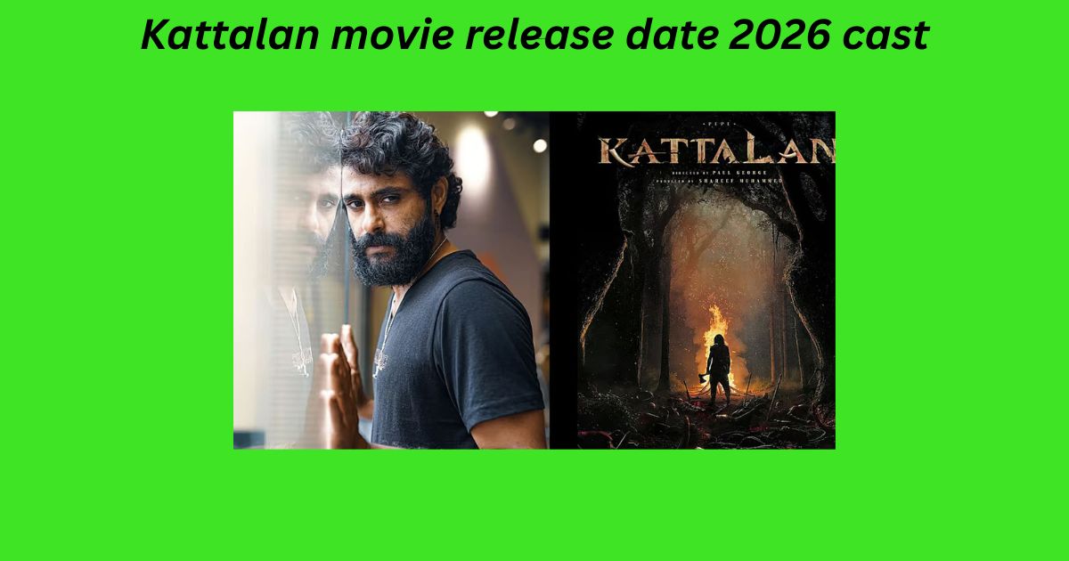 Kattalan movie release date 2026 cast