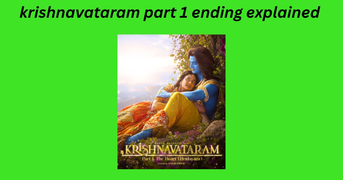 krishnavataram part 1 ending explained