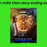Made in india titan story ending explained