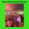 who was Kumod Raney?