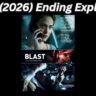 Blast (2026) Ending Explained