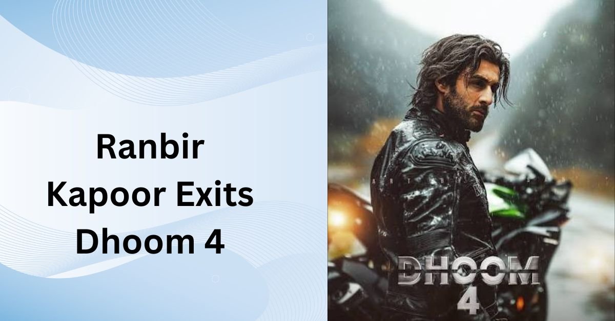 Ranbir Kapoor Exits Dhoom 4