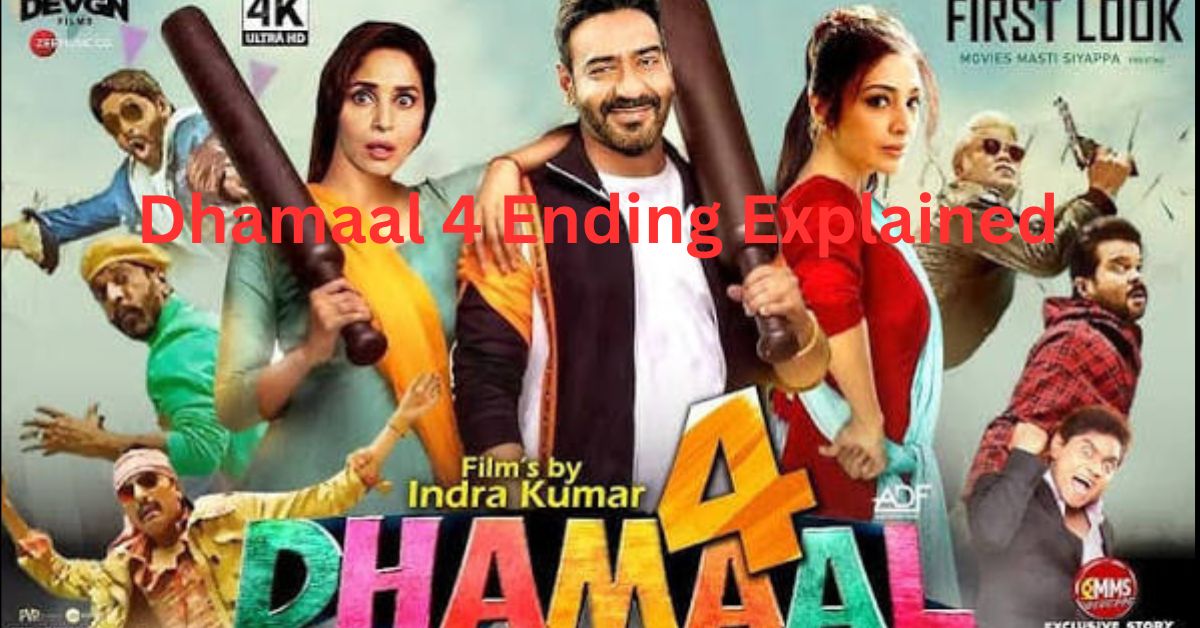 Dhamaal 4 Ending Explained
