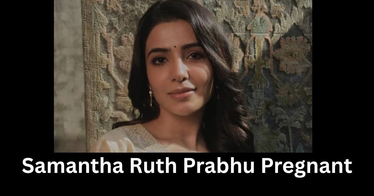 Samantha Ruth Prabhu Pregnant
