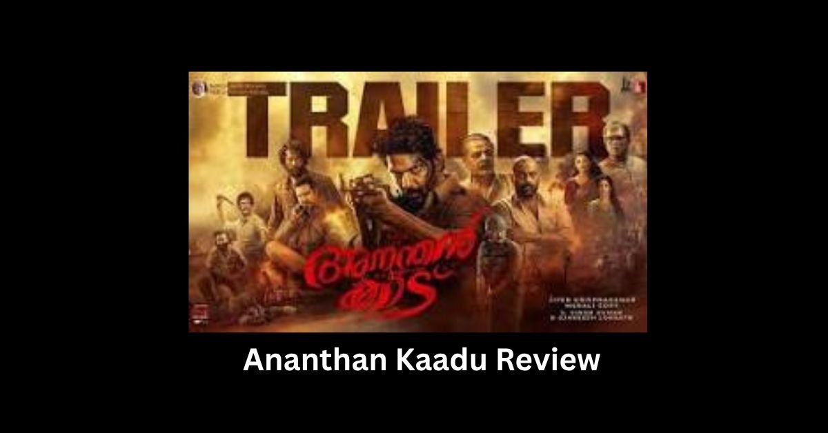 Ananthan Kaadu Review