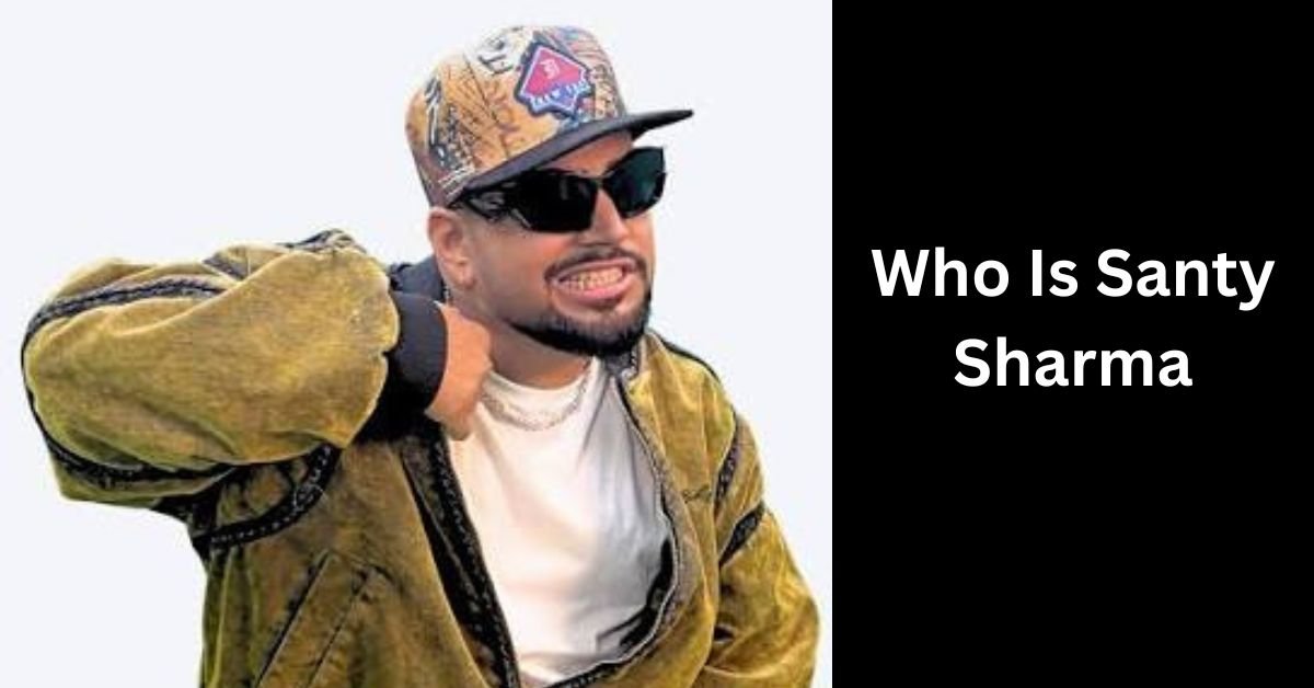 Who Is Santy Sharma?